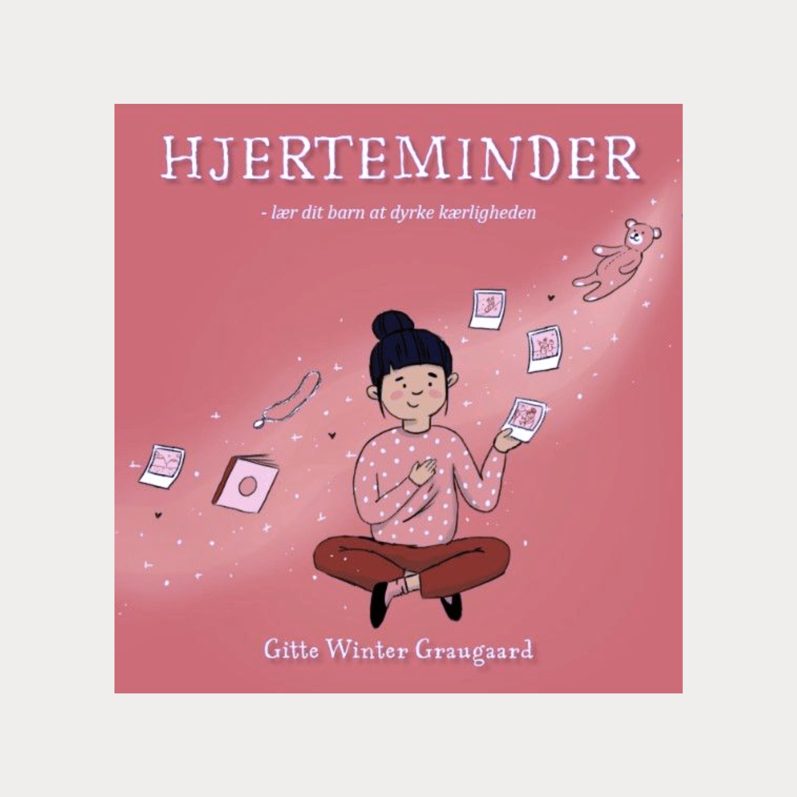 Hjerteminder - lær dit barn at dyrke kærligheden